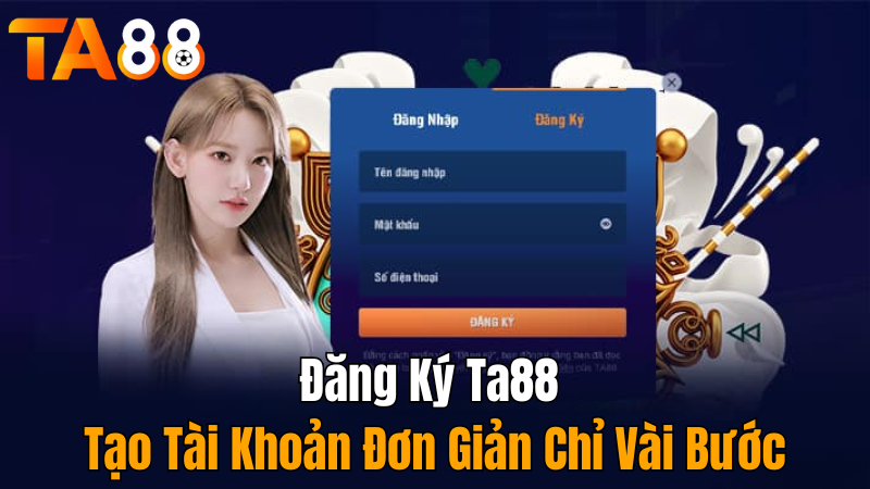 ta88-dang-ky-ta88-tao-tai-khoan-voi-vai-buoc-co-ban-2024